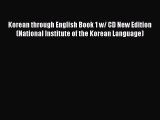 [PDF] Korean through English Book 1 w/ CD New Edition (National Institute of the Korean Language)