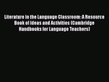 [PDF] Literature in the Language Classroom: A Resource Book of Ideas and Activities (Cambridge