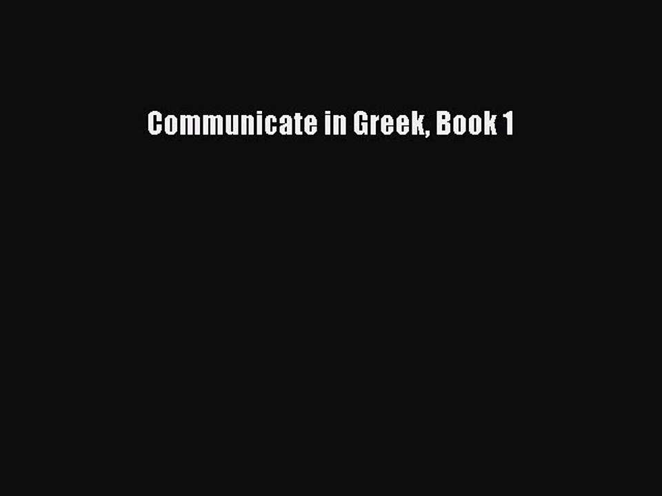 [PDF] Communicate in Greek Book 1 [Download] Online