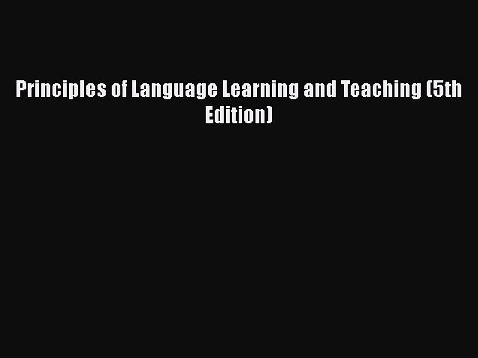[PDF] Principles of Language Learning and Teaching (5th Edition) [Read] Full Ebook