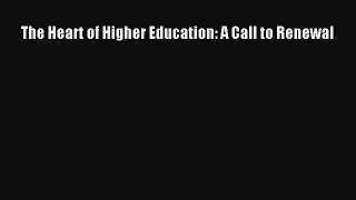Read The Heart of Higher Education: A Call to Renewal Ebook