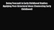 Read Doing Foucault in Early Childhood Studies: Applying Post-Structural Ideas (Contesting