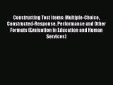 Download Constructing Test Items: Multiple-Choice Constructed-Response Performance and Other