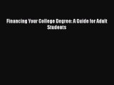 Read Financing Your College Degree: A Guide for Adult Students Ebook