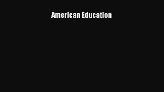 Read American Education Ebook