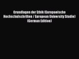 Read Grundlagen der Ethik (Europaeische Hochschulschriften / European University Studie) (German