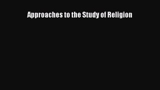 Read Approaches to the Study of Religion PDF Online