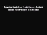 Read Opportunities in Real Estate Careers Revised Edition (Opportunities Inâ€¦Series) Ebook