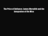Read The Price of Defiance: James Meredith and the Integration of Ole Miss Ebook