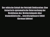 Download Der ethische Gehalt der Helsinki Deklaration: Eine historisch-systematische Untersuchung
