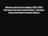 Read Mission und Kirche in Sambia (1875-1994) (Europaeische Hochschulschriften / European University