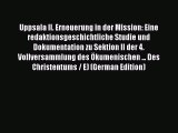 Read Uppsala II. Erneuerung in der Mission: Eine redaktionsgeschichtliche Studie und Dokumentation