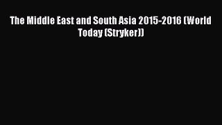 Read The Middle East and South Asia 2015-2016 (World Today (Stryker)) Ebook