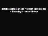 Read Handbook of Research on Practices and Outcomes in E-learning: Issues and Trends Ebook