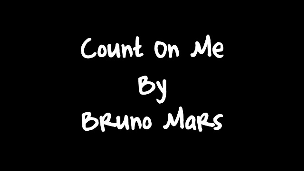 Count On Me   Bruno Mars Lyrics