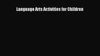 Read Language Arts Activities for Children Ebook