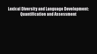 Read Lexical Diversity and Language Development: Quantification and Assessment PDF