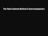 Download The Finite Element Method in Electromagnetics Ebook Online