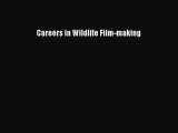 Read Careers in Wildlife Film-making PDF Free