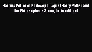Read Harrius Potter et Philosophi Lapis (Harry Potter and the Philosopher's Stone Latin edition)