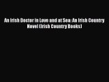 Read An Irish Doctor in Love and at Sea: An Irish Country Novel (Irish Country Books) Ebook