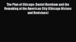 Read The Plan of Chicago: Daniel Burnham and the Remaking of the American City (Chicago Visions