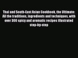 [PDF] Thai and South-East Asian Cookbook the Ultimate: All the traditions ingredients and techniques