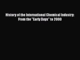 Read History of the International Chemical Industry: From the Early Days to 2000 PDF Online