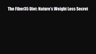 Download ‪The Fiber35 Diet: Nature's Weight Loss Secret‬ Ebook Free