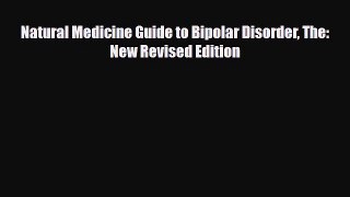 Read ‪Natural Medicine Guide to Bipolar Disorder The: New Revised Edition‬ PDF Online