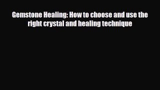 Read ‪Gemstone Healing: How to choose and use the right crystal and healing technique‬ PDF