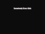 Download Somebody Elses Kids [PDF] Online