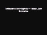 [Download] The Practical Encyclopedia of Cakes & Cake Decorating [PDF] Online