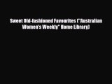 [PDF] Sweet Old-fashioned Favourites (Australian Women's Weekly Home Library) [Download] Full