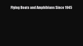 Download Flying Boats and Amphibians Since 1945 PDF Free