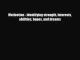 Download Motivation - Identifying strength interests abilities hopes and dreams Ebook