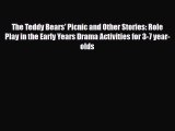 Download ‪The Teddy Bears' Picnic and Other Stories: Role Play in the Early Years Drama Activities
