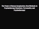 Download The Power of Human Imagination: New Methods in Psychotherapy (Emotions Personality