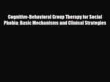 PDF Cognitive-Behavioral Group Therapy for Social Phobia: Basic Mechanisms and Clinical Strategies
