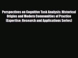 PDF Perspectives on Cognitive Task Analysis: Historical Origins and Modern Communities of Practice