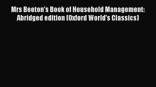 Download Mrs Beeton's Book of Household Management: Abridged edition (Oxford World's Classics)