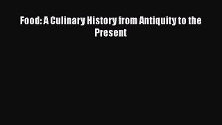 PDF Food: A Culinary History from Antiquity to the Present [PDF] Online