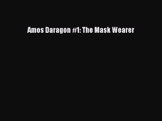 Download Amos Daragon #1: The Mask Wearer PDF Free