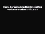 Download Dreams: God's Voice in the Night: Interpret Your Own Dreams with Ease and Accuracy