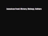 Download Jamaican Food: History Biology Culture [PDF] Full Ebook