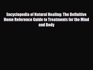 Read ‪Encyclopedia of Natural Healing: The Definitive Home Reference Guide to Treatments for