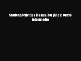 Read Student Activities Manual for ¡Anda! Curso intermedio PDF Free