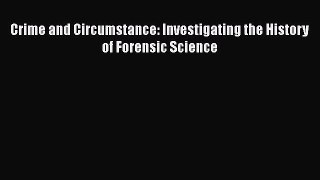 PDF Crime and Circumstance: Investigating the History of Forensic Science Free Books