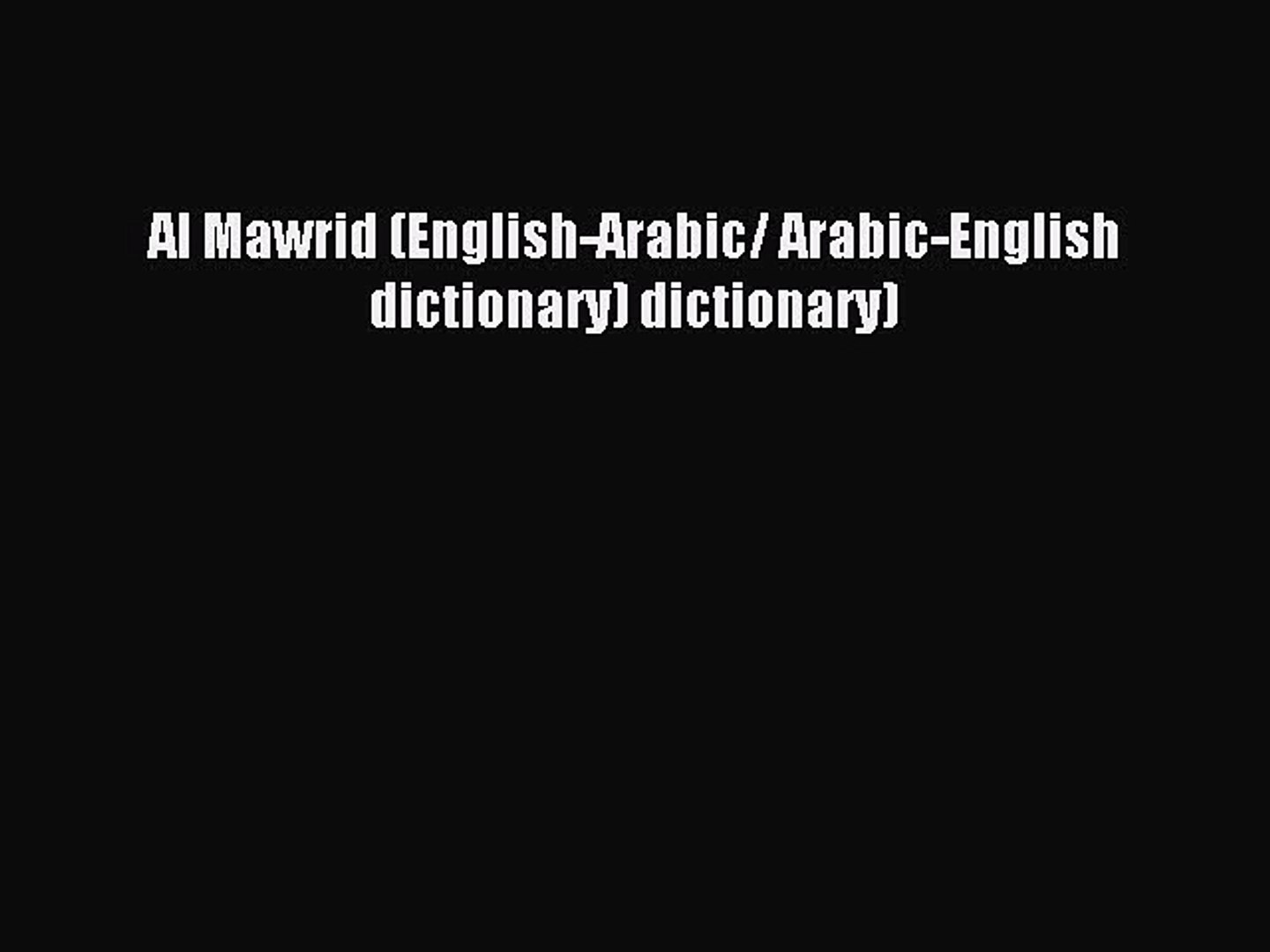 Read Al Mawrid (English-Arabic/ Arabic-English dictionary) dictionary) PDF Online