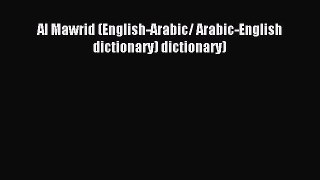 Read Al Mawrid (English-Arabic/ Arabic-English dictionary) dictionary) PDF Online